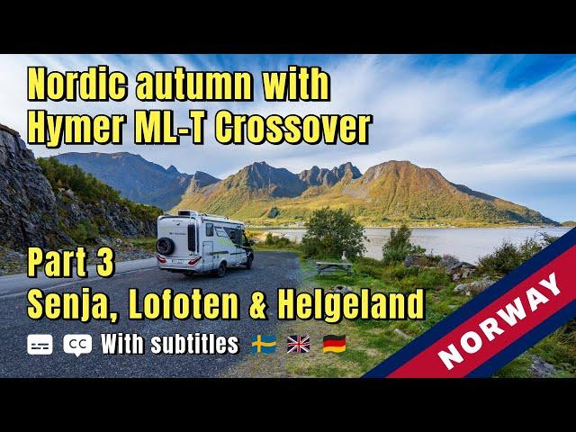 Autumn in the Nordics with the Hymer ML-T Crossover. Part 3 - Senja, Lofoten & Helgeland coast.