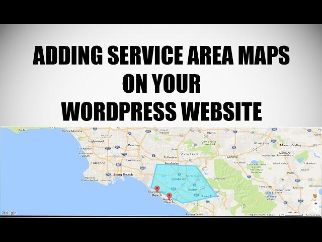 Adding Service Areas and Locations on Google Maps for WordPress Websites