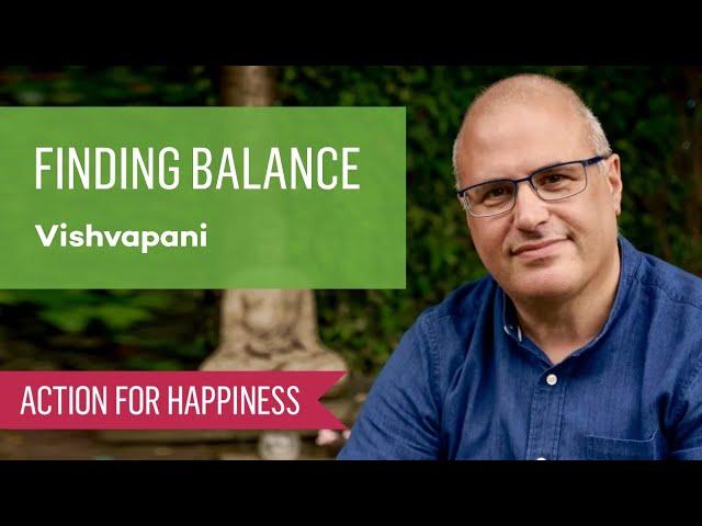 Finding Balance  with Vishvapani