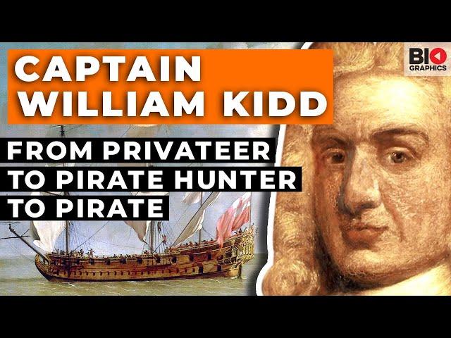 Captain William Kidd - From Privateer to Pirate Hunter to Pirate