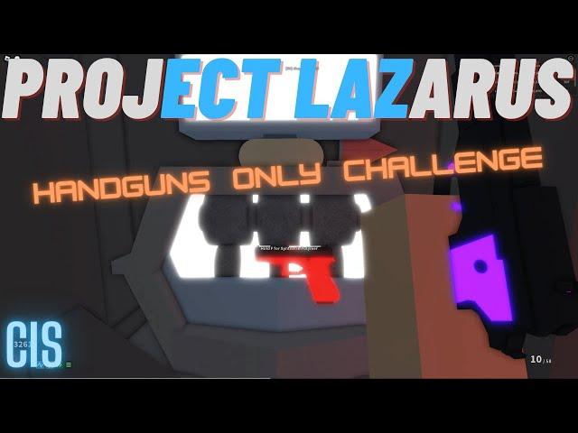 Roblox Project Lazarus: Can I Survive Handguns Only Challenge?