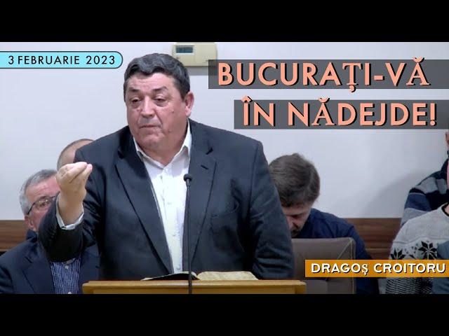 Dragoș Croitoru - Bucurați-vă în nădejde! | PREDICĂ 2023