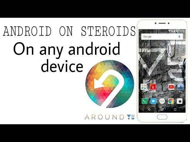 Android On Steroids (Around Yu) on any Android Device