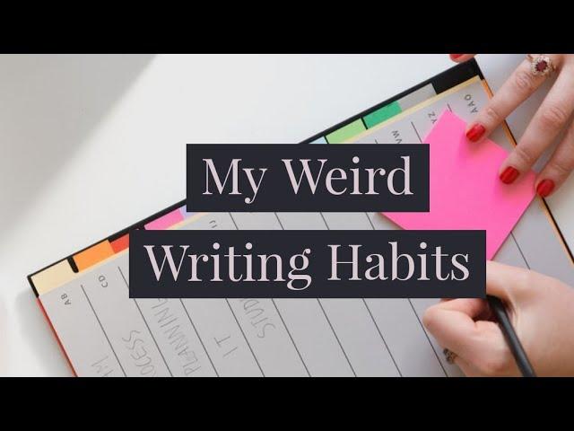 My Weird Writing Habits