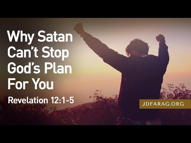 Sunday Sermon, Why Satan Can’t Stop God’s Plan For You, Revelation 12:1-5 – November 17th 2024