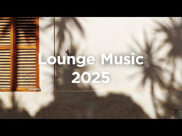 Lounge Music 2025  Chill Mix