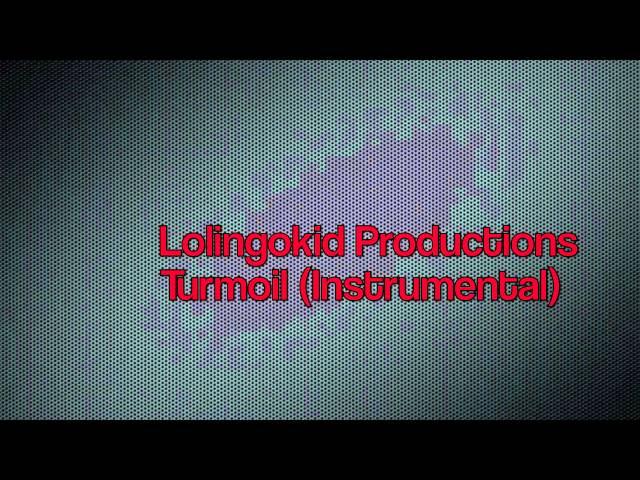 Lolingokid Productions - Turmoil (Instrumental)