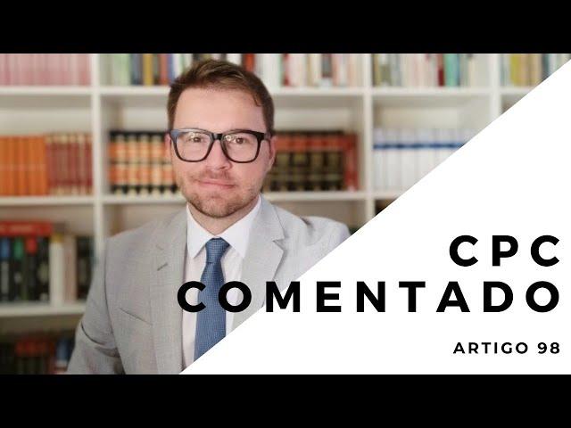 CPC COMENTADO - Art. 98 - Gratuidade da justiça