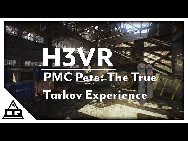 H3VR - PMC Pete: The real Tarkov Experience in VR