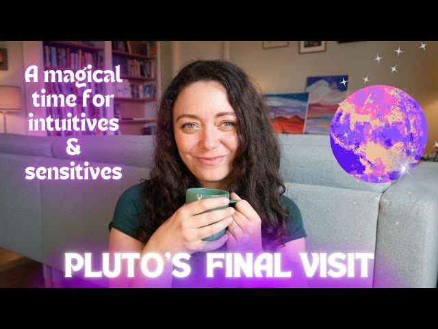 PLUTO'S FINAL Visit in CAPRICORN | A time of MAGIC for SENSITIVES