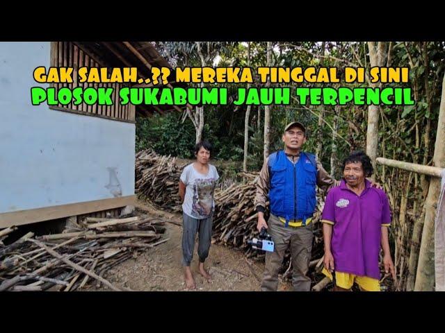 DENGAN SANGAT TERPAKSA MEREKA TINGGAL HIDUP DI PEDALAMAN SUKABUMI DEMI PUNYA TEMPAT TINGGAL ..???