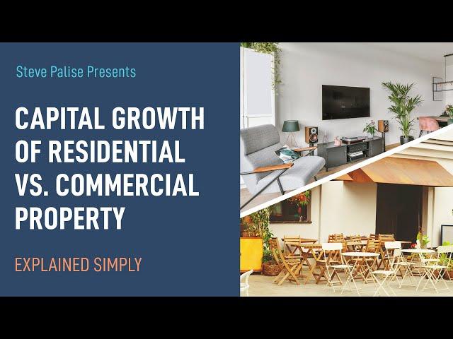 Capital Growth of Residential vs. Commercial Property