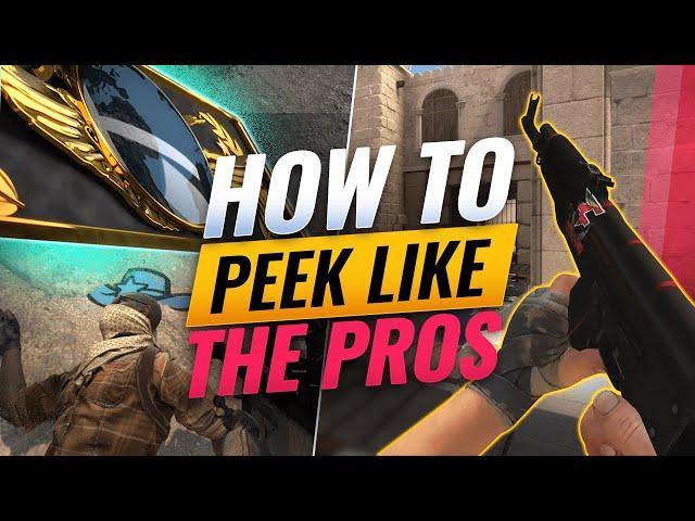 How To PEEK Like The PRO'S: The Complete Peeking Guide In CS:GO