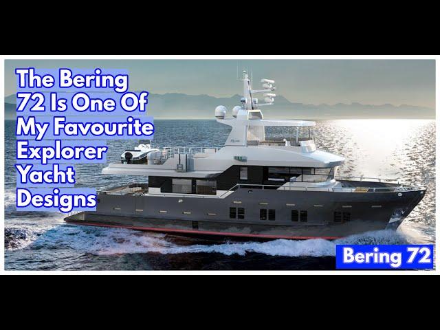 Calling ALL Bering Yacht Fans! What Do You Think Of The Bering 72 Explorer Yacht?