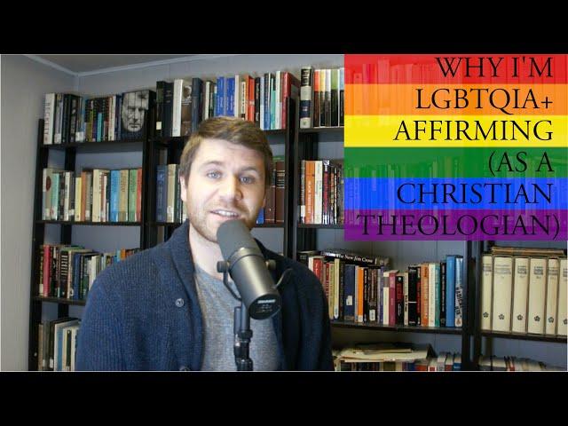 Why I am LGBTQIA+ Affirming (as a Christian Theologian)