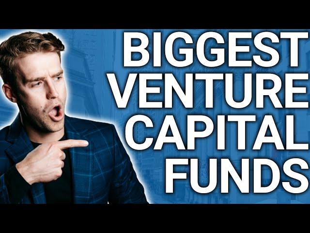 Top 10 Biggest Venture Capital Funds In The World (2022)