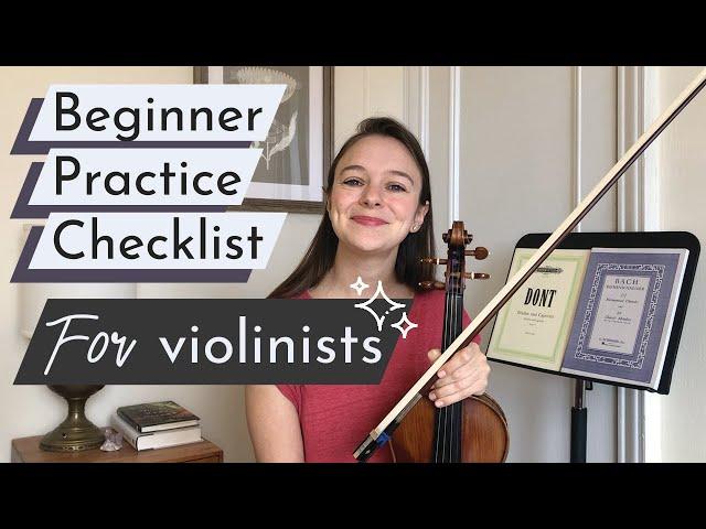 PRACTICE CHECKLIST for Beginner Violinists | 6 Guiding Principles as you start learning violin