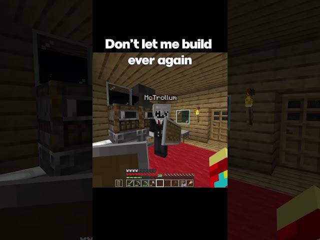 Never let homie build ever again | Minecraft Meme