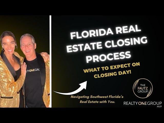 Florida Real Estate Closing Process: What to Expect on Closing Day #realestateexperts #thefautzgroup