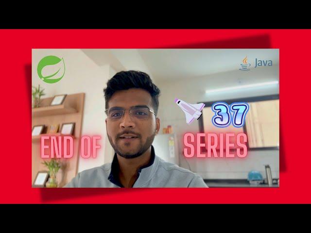 #37:  End of Spring MVC Project Series Gaurav Patil