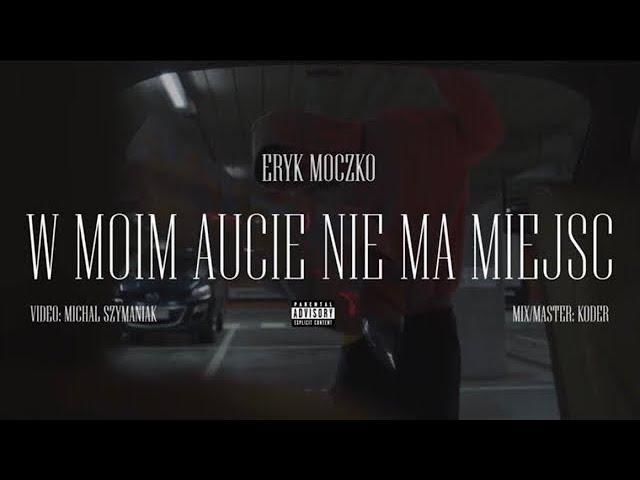 Eryk Moczko - W MOIM AUCIE NIE MA MIEJSC (Official Music Video)