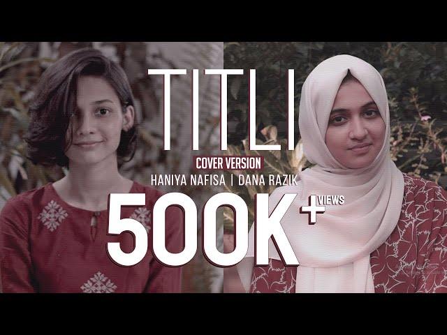 Titli - Cover I Dana Razik ft. Haniya Nafisa