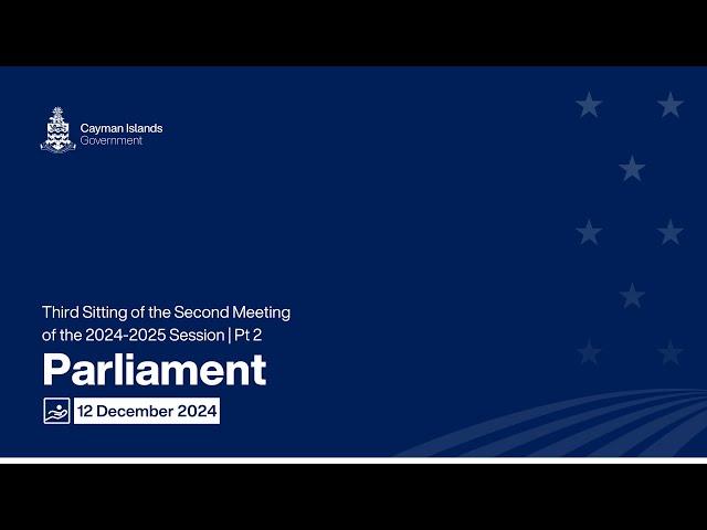 Third Sitting of the Second Meeting of the 2024-2025 Session | Pt 2 | 12 December 2024