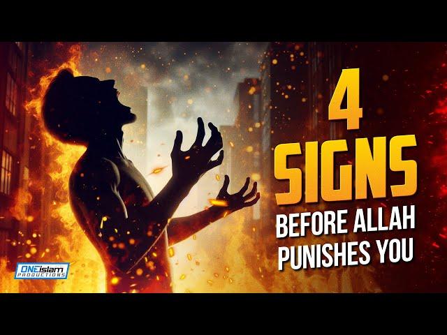 Allah Gives You 4 Signs Before He Punishes You