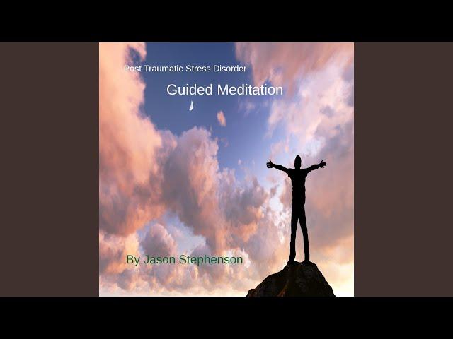 Post Traumatic Stress Disorder Guided Meditation