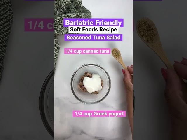 Bariatric Surgery Soft Foods Recipe - Tuna Salad with Greek yogurt (1/2 cup serving - 13g protein)