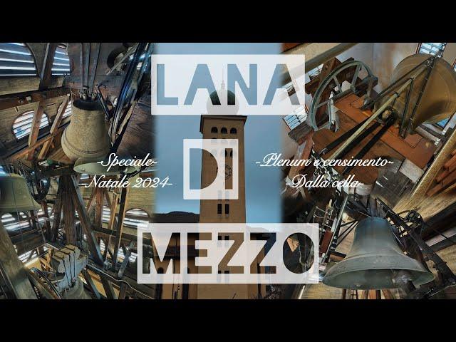 ⭐️Le Campane/Die glocken von Lana di Mezzo (BZ, Sud - Tiröl) - Plenum e censimento - Natale 2024