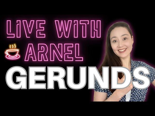 Yay! GERUNDS! - everything you need to know about this grammar