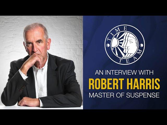 Robert Harris: Exclusive Time Team interview with bestselling author