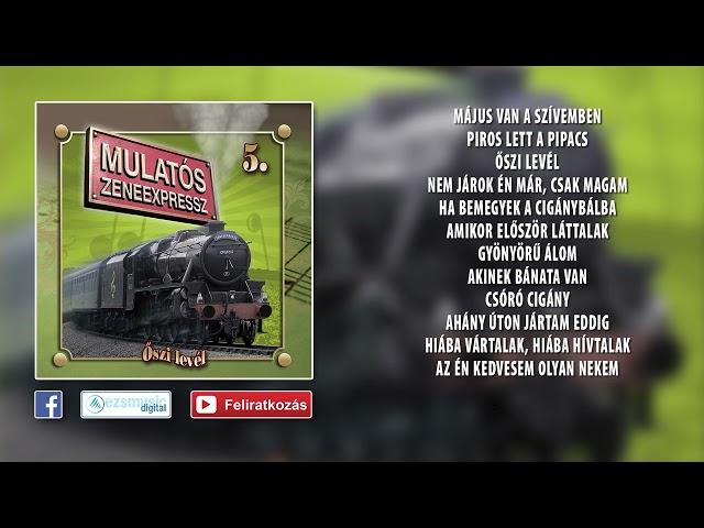 Őszi levél - Mulatós zeneexpressz 5. (teljes album)