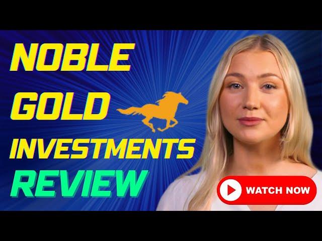 Noble Gold Investments Review 2023 - 5 Star Gold IRA Company