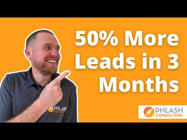 Local SEO Case Study - 50% More Leads in 3 Months - #phlashconsulting