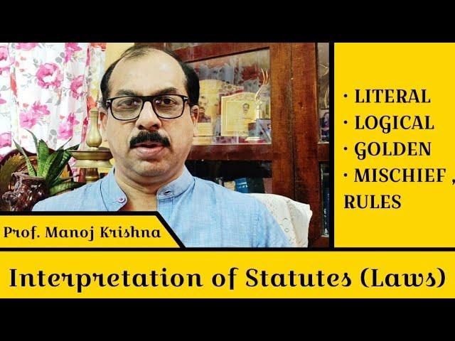 Interpretation of Statutes | Literal , Logical , Golden and Mischief Rules.