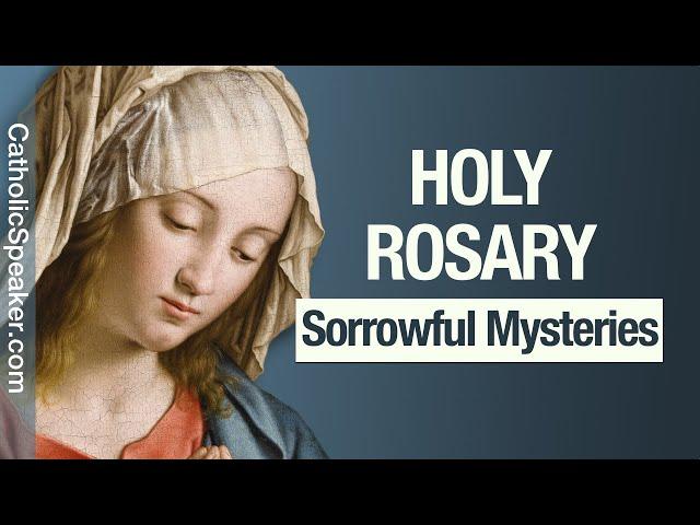 HOLY ROSARY - Sorrowful Mysteries: Tuesday & Friday (Catholic)