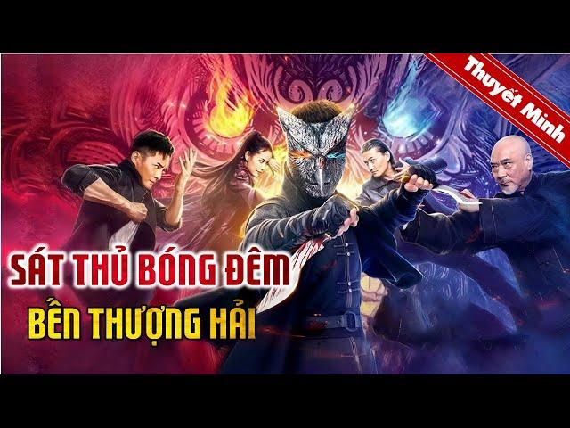 Siêu Phẩm Hành Động Võ Thuật Trung Quốc Cực Đỉnh 2024 | SÁT THỦ BÓNG ĐÊM BẾN THƯỢNG HẢI |PHIM LẺ HAY