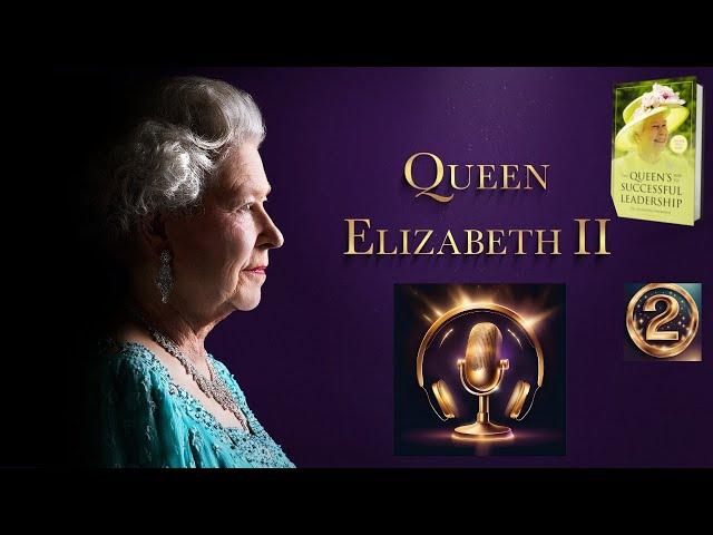 True Leadership in Action: Queen Elizabeth II's Inspiring Legacy