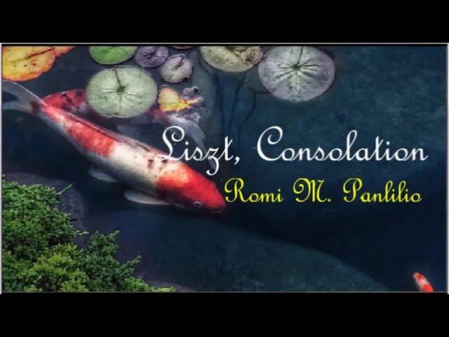 Franz Liszt, Consolation (위안), No. 3 ~ Romi M. Panlilio ╰⊱⊱╮