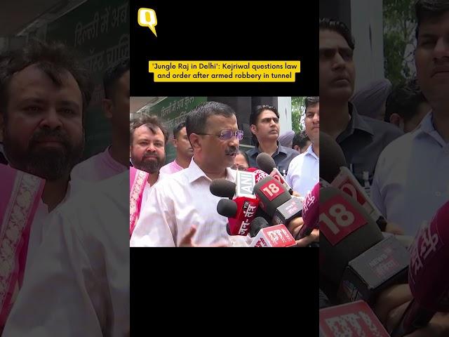 'Jungle Raj in Delhi': Kejriwal Questions Law And Order After Armed Robbery in Tunnel | #shorts