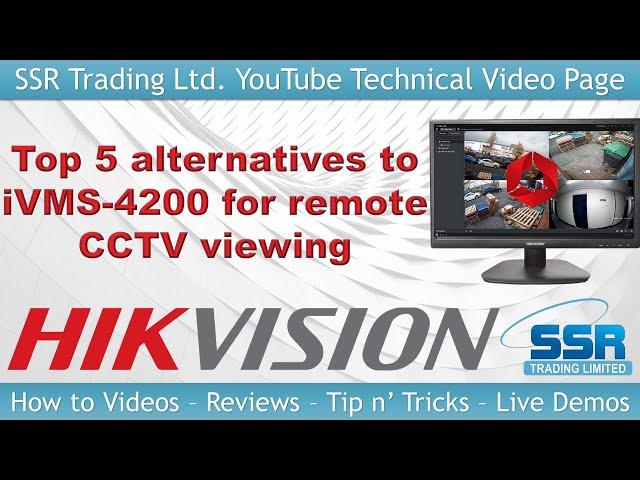 Top 5 Alternatives to iVMS-4200 for Remote CCTV Viewing Hikvision iVMS4200 iVMS 4200 Not Working