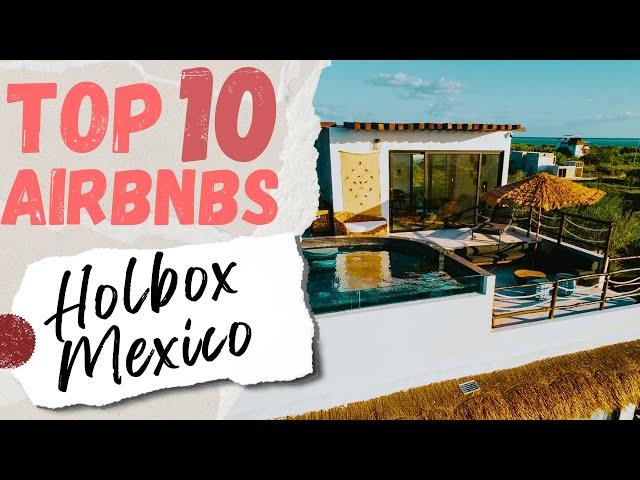 10 LUXURIOUS AirBNB Stays in Holbox, Mexico!