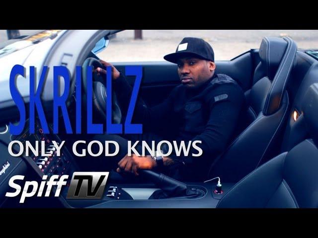 Spifftv - Skrillz - Only God Knows [Music Video] @Skrillz_ @Spifftv