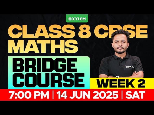 Class 8 CBSE Maths | Bridge Course : Week 2 | Xylem Class 8 CBSE