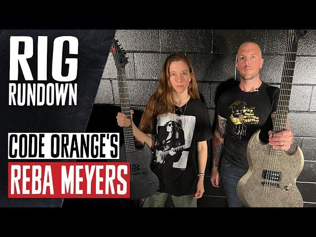 Rig Rundown: Code Orange's Reba Meyers