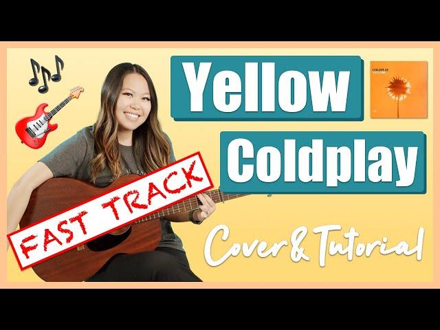 Yellow Guitar Lesson Tutorial EASY - Coldplay FAST TRACK [Chords | Strumming | Lyrics | Full Cover]