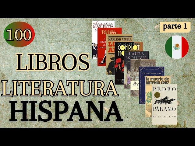 100 LIBROS de LITERATURA HISPANA QUE DEBES  LEER - PARTE 1 (Autores Mexicanos)