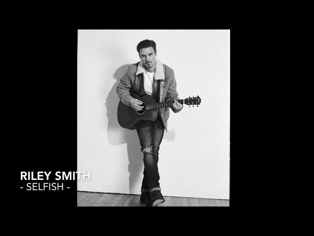 Riley Smith - SELFISH